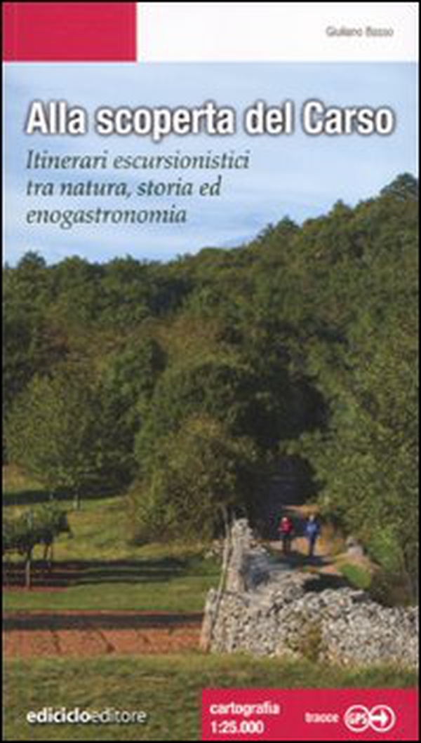 Alla scoperta del Carso. Itinerari escursionistici tra natura, storia ed enogastronomia - Librerie.coop Alla scoperta del Carso. Itinerari escursionistici tra natura, storia ed enogastronomia - Librerie.coop