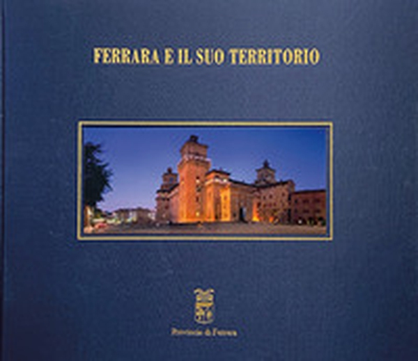 Ferrara e il suo territorio - Librerie.coop Ferrara e il suo territorio - Librerie.coop