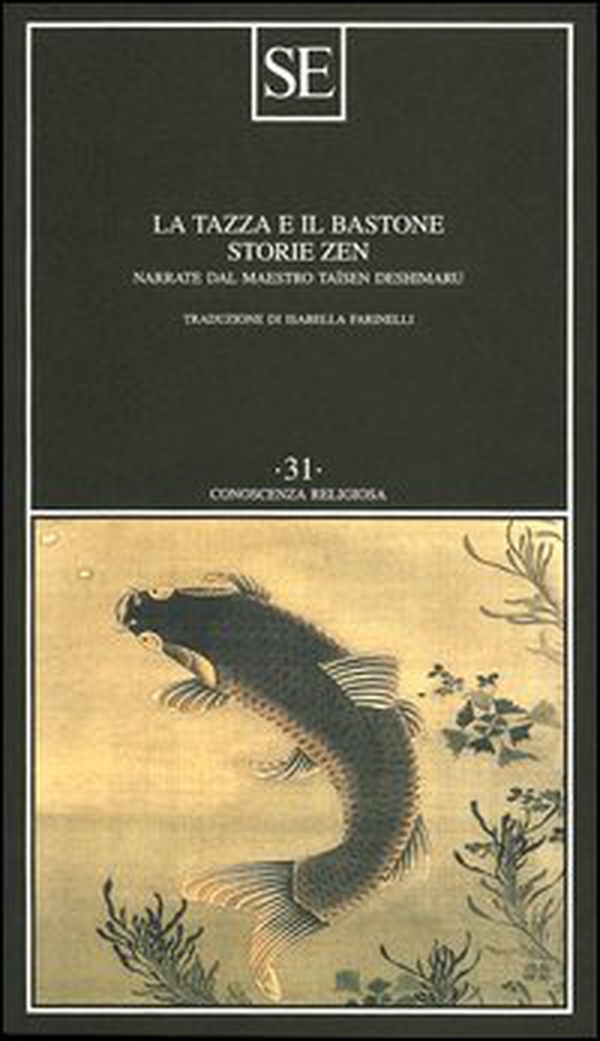 La tazza e il bastone. Storie zen narrate dal maestro Taisen Deshimaru - Librerie.coop La tazza e il bastone. Storie zen narrate dal maestro Taisen Deshimaru - Librerie.coop