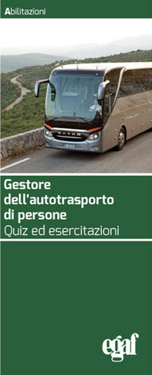 Gestore dell'autotrasporto di persone. Quiz ed esercitazioni - Librerie.coop Gestore dell'autotrasporto di persone. Quiz ed esercitazioni - Librerie.coop