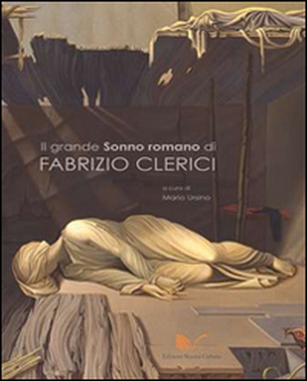 Il grande «Sonno romano» di Fabrizio Clerici - Librerie.coop Il grande «Sonno romano» di Fabrizio Clerici - Librerie.coop