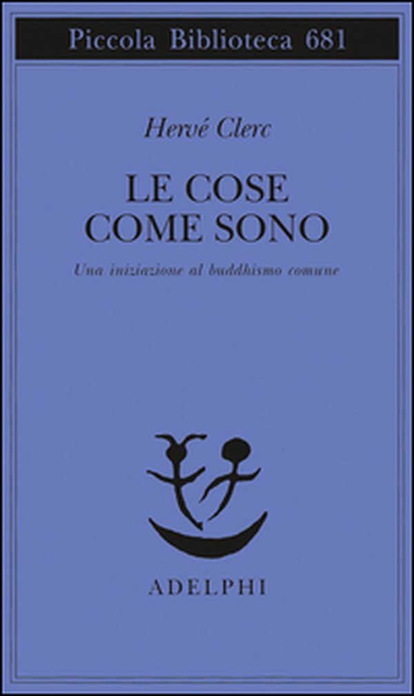 Le cose come sono. Una iniziazione al buddhismo comune - Librerie.coop Le cose come sono. Una iniziazione al buddhismo comune - Librerie.coop