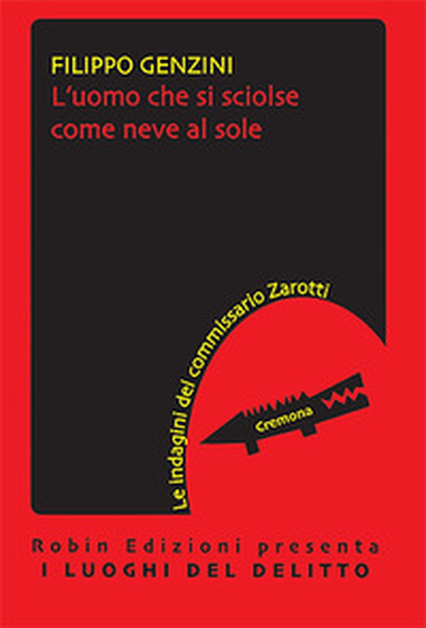 L'uomo che si sciolse come neve al sole. La terza indagine del commissario Zanotti - Librerie.coop L'uomo che si sciolse come neve al sole. La terza indagine del commissario Zanotti - Librerie.coop