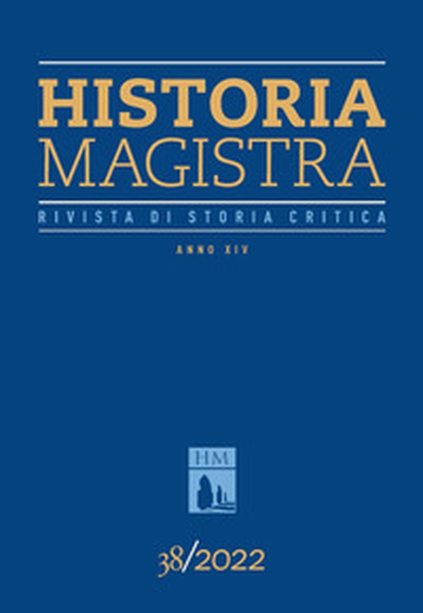 Historia Magistra. Rivista di storia critica - Vol. 38 - Librerie.coop Historia Magistra. Rivista di storia critica - Vol. 38 - Librerie.coop