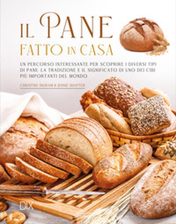 Il pane fatto in casa - Librerie.coop Il pane fatto in casa - Librerie.coop