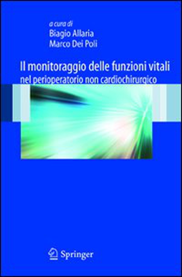 Il monitoraggio delle funzioni vitali nel perioperatorio non cardiochirurgico - Librerie.coop Il monitoraggio delle funzioni vitali nel perioperatorio non cardiochirurgico - Librerie.coop