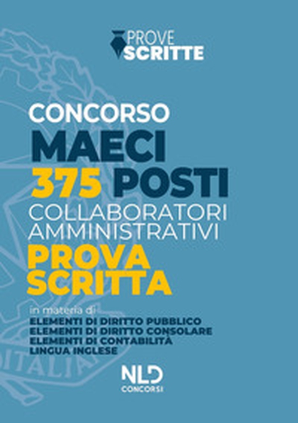 Concorso MAECI per 345 collaboratori amministrativi. Manuale completo per la prova scritta - Librerie.coop Concorso MAECI per 345 collaboratori amministrativi. Manuale completo per la prova scritta - Librerie.coop