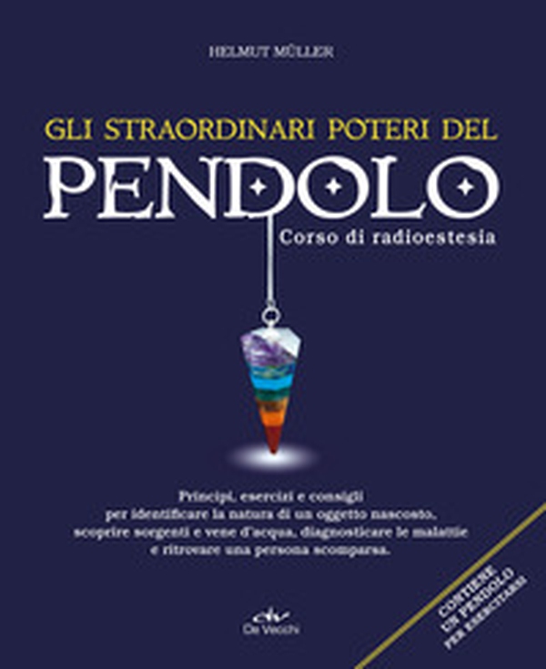 Gli straordinari poteri del pendolo. Corso di radioestesia - Librerie.coop Gli straordinari poteri del pendolo. Corso di radioestesia - Librerie.coop