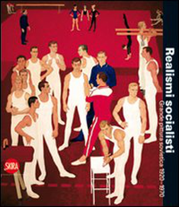 Realismi socialisti. Grande pittura sovietica. 1920-1970 - Librerie.coop Realismi socialisti. Grande pittura sovietica. 1920-1970 - Librerie.coop
