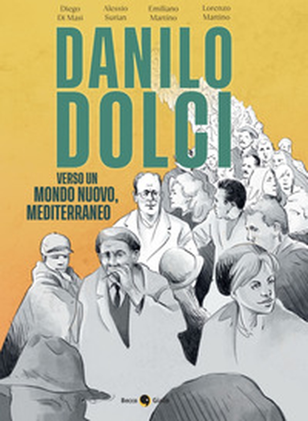 Danilo Dolci. Verso un mondo nuovo, Mediterraneo - Librerie.coop Danilo Dolci. Verso un mondo nuovo, Mediterraneo - Librerie.coop