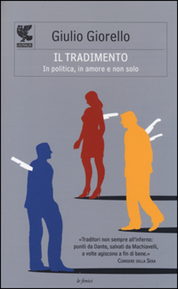 Il tradimento. In politica, in amore e non solo - Librerie.coop Il tradimento. In politica, in amore e non solo - Librerie.coop