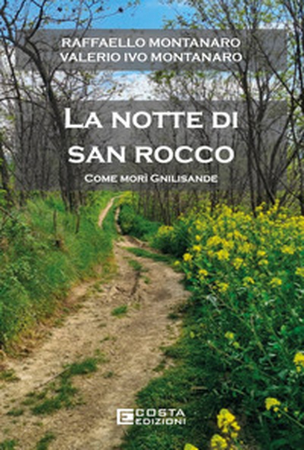La notte di San Rocco. Come morì Gnilisande - Librerie.coop La notte di San Rocco. Come morì Gnilisande - Librerie.coop