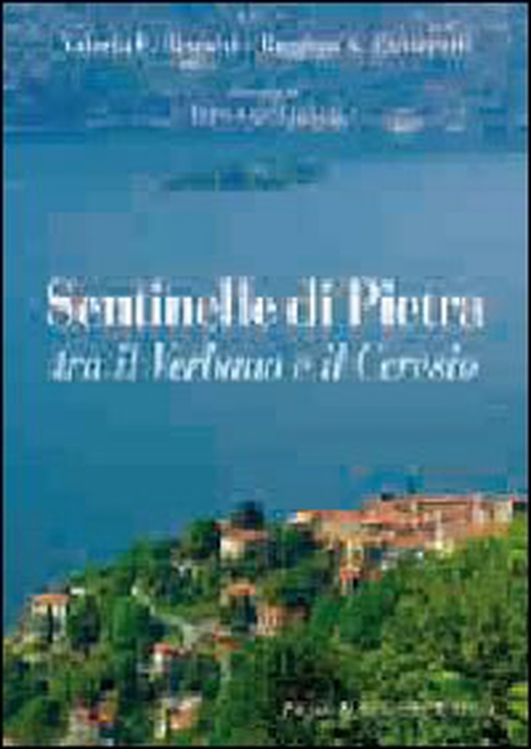 Sentinelle di pietra tra il Verbano e il Ceresio - Librerie.coop Sentinelle di pietra tra il Verbano e il Ceresio - Librerie.coop
