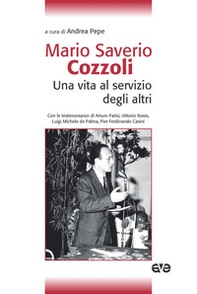 Mario Saverio Cozzoli. Una vita al servizio degli altri - Librerie.coop
