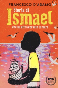 Storia di Ismael che ha attraversato il mare - Librerie.coop
