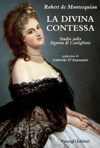 La Divina Contessa. Studio sulla Signora di Castiglione - Librerie.coop
