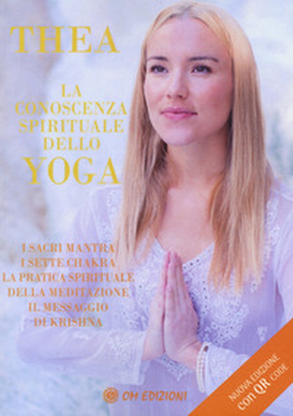 La conoscenza spirituale dello yoga. I sacri mantra, i sette chakra, la pratica spirituale della meditazione, il messaggio di Krishna - Librerie.coop La conoscenza spirituale dello yoga. I sacri mantra, i sette chakra, la pratica spirituale della meditazione, il messaggio di Krishna - Librerie.coop