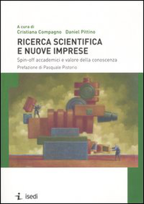 Ricerca scientifica e nuove imprese. Spin-off accademici e valore della conoscenza - Librerie.coop Ricerca scientifica e nuove imprese. Spin-off accademici e valore della conoscenza - Librerie.coop