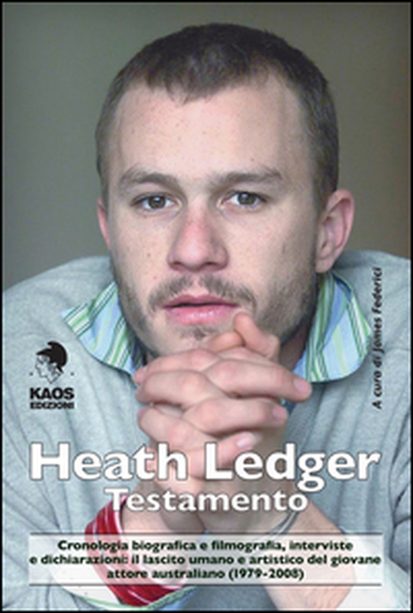 Heath Ledger. Testamento - Librerie.coop Heath Ledger. Testamento - Librerie.coop