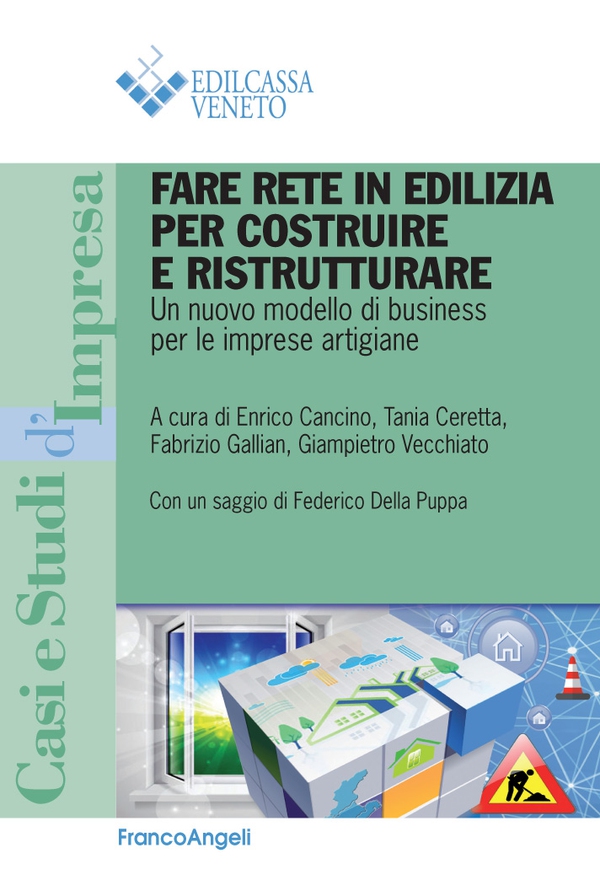Fare rete in edilizia per costruire e ristrutturare. Un nuovo modello di business per le imprese artigiane - Librerie.coop Fare rete in edilizia per costruire e ristrutturare. Un nuovo modello di business per le imprese artigiane - Librerie.coop