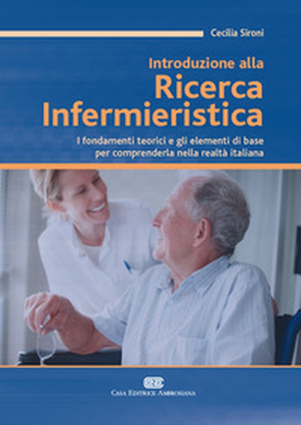 Introduzione alla ricerca infermieristica. I fondamenti teorici e gli elementi di base per comprenderla nella realtà italiana - Librerie.coop Introduzione alla ricerca infermieristica. I fondamenti teorici e gli elementi di base per comprenderla nella realtà italiana - Librerie.coop