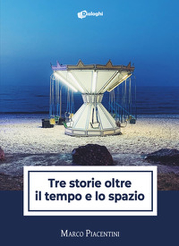 Tre storie oltre il tempo e lo spazio - Librerie.coop Tre storie oltre il tempo e lo spazio - Librerie.coop