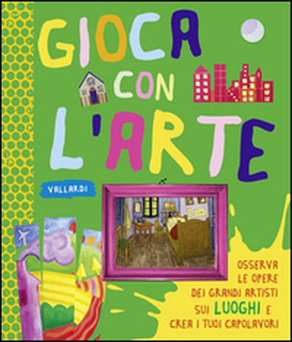 I luoghi. Gioca con l'arte - Librerie.coop I luoghi. Gioca con l'arte - Librerie.coop