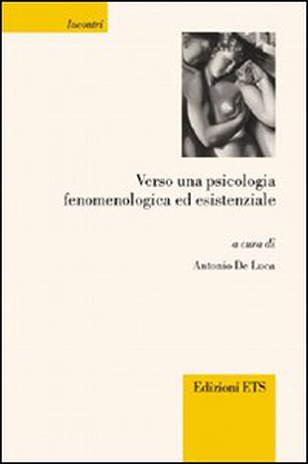 Verso una psicologia fenomenologica ed esistenziale - Librerie.coop Verso una psicologia fenomenologica ed esistenziale - Librerie.coop
