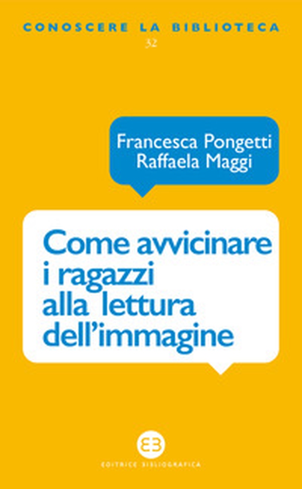 Come avvicinare i ragazzi alla lettura dell'immagine. Una proposta di lavoro per la biblioteca e la scuola - Librerie.coop Come avvicinare i ragazzi alla lettura dell'immagine. Una proposta di lavoro per la biblioteca e la scuola - Librerie.coop