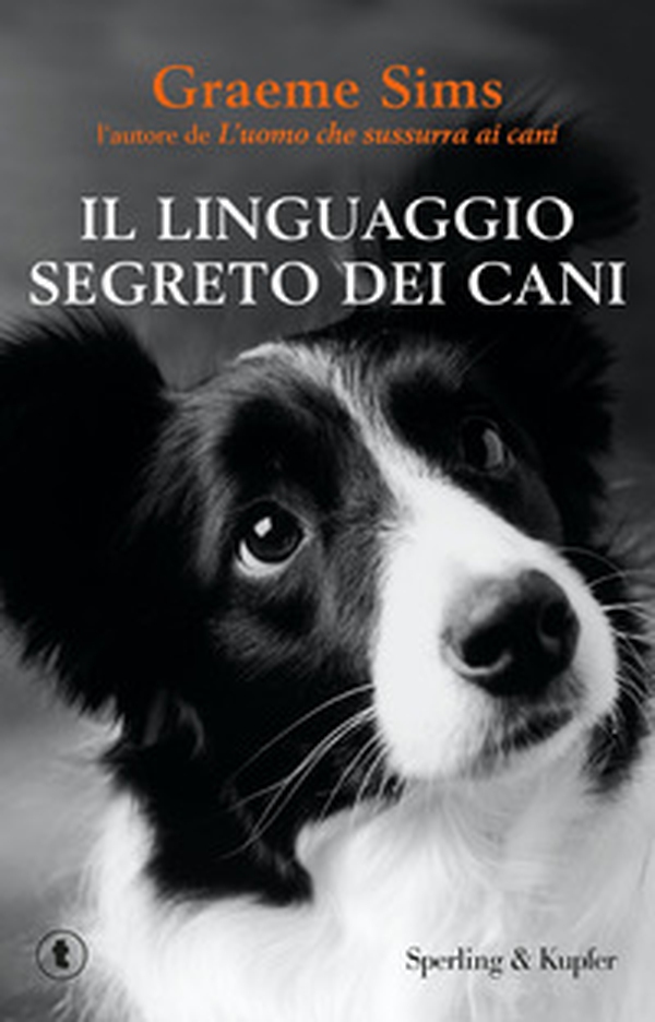 Il linguaggio segreto dei cani - Librerie.coop Il linguaggio segreto dei cani - Librerie.coop