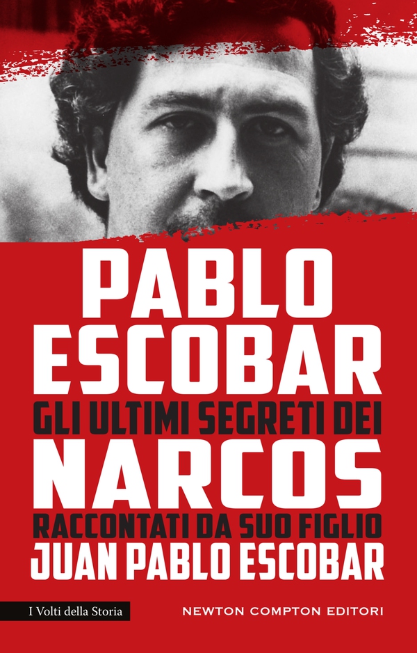 Pablo Escobar. Gli ultimi segreti dei Narcos raccontati da suo figlio - Librerie.coop Pablo Escobar. Gli ultimi segreti dei Narcos raccontati da suo figlio - Librerie.coop