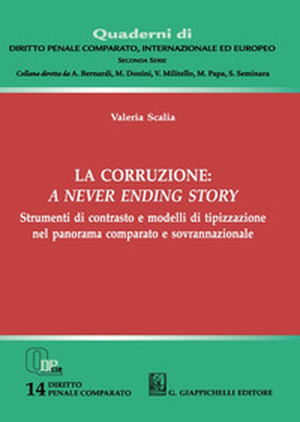 La corruzione: a never ending story. Strumenti di contrasto e modelli di tipizzazione nel panorama comparato e sovrannazionale - Librerie.coop La corruzione: a never ending story. Strumenti di contrasto e modelli di tipizzazione nel panorama comparato e sovrannazionale - Librerie.coop
