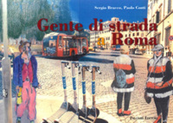 Gente di strada a Roma - Librerie.coop Gente di strada a Roma - Librerie.coop
