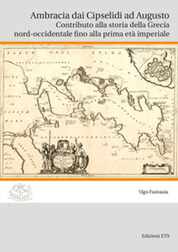 Ambracia dai Cipselidi ad Augusto. Contributo alla storia - Librerie.coop Ambracia dai Cipselidi ad Augusto. Contributo alla storia - Librerie.coop