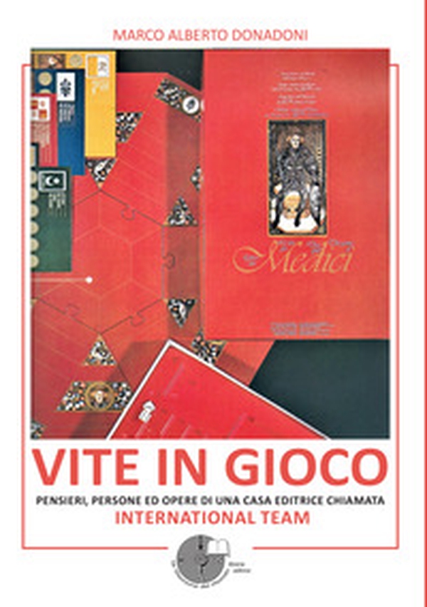Vite in gioco. Pensieri, persone ed opere di una casa editrice chiamata International Team - Librerie.coop Vite in gioco. Pensieri, persone ed opere di una casa editrice chiamata International Team - Librerie.coop