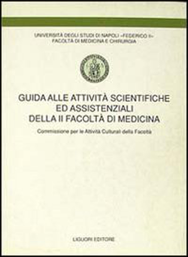 Guida alle attività scientifiche ed assistenziali della seconda Facoltà di medicina. Commissione per le attività culturali della Facoltà - Librerie.coop Guida alle attività scientifiche ed assistenziali della seconda Facoltà di medicina. Commissione per le attività culturali della Facoltà - Librerie.coop