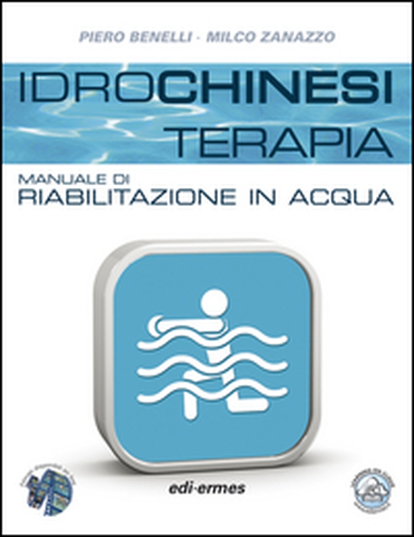 Idrochinesiterapia. Manuale di riabilitazione in acqua - Librerie.coop Idrochinesiterapia. Manuale di riabilitazione in acqua - Librerie.coop