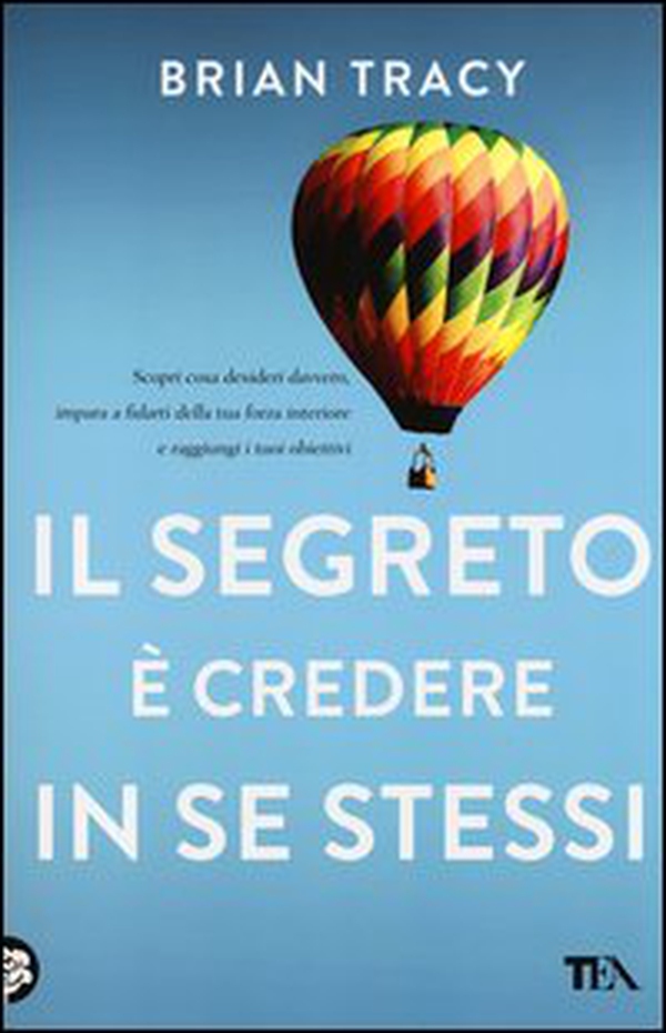 Il segreto è credere in se stessi - Librerie.coop Il segreto è credere in se stessi - Librerie.coop