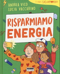 Risparmiamo energia. I libri Salvamondo - Librerie.coop