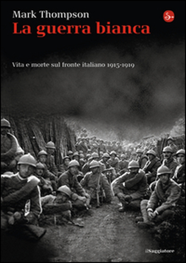 La guerra bianca. Vita e morte sul fronte italiano 1915-1919 - Librerie.coop La guerra bianca. Vita e morte sul fronte italiano 1915-1919 - Librerie.coop