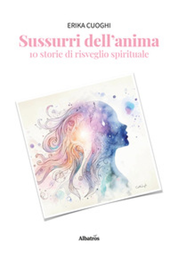 Sussurri dell'anima. 10 storie di risveglio spirituale - Librerie.coop Sussurri dell'anima. 10 storie di risveglio spirituale - Librerie.coop
