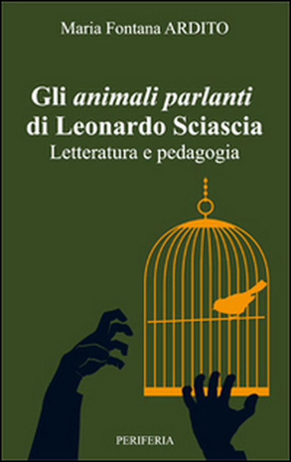 Gli animali parlanti di Leonardo Sciascia. Letteratura e pedagogia - Librerie.coop Gli animali parlanti di Leonardo Sciascia. Letteratura e pedagogia - Librerie.coop