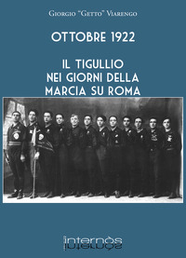 Ottobre 1922. Il Tigullio nei giorni della Marcia su Roma - Librerie.coop Ottobre 1922. Il Tigullio nei giorni della Marcia su Roma - Librerie.coop