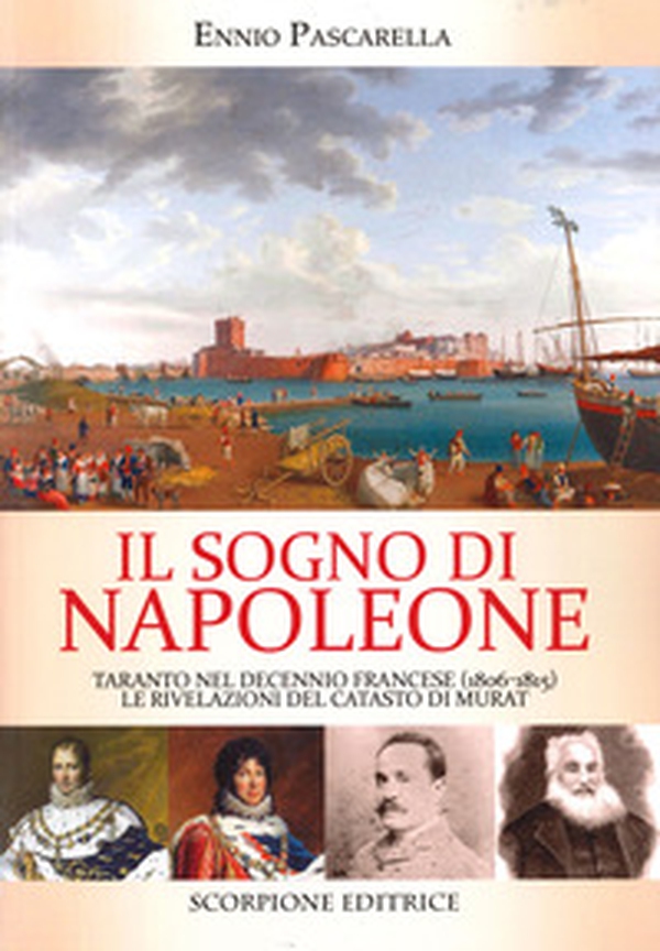 Il sogno di Napoleone. Taranto nel decennio francese (1806-1815). Le rivelazioni del catasto di Murat - Librerie.coop Il sogno di Napoleone. Taranto nel decennio francese (1806-1815). Le rivelazioni del catasto di Murat - Librerie.coop