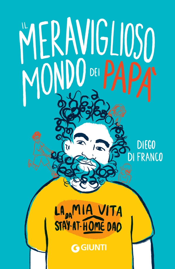 Il meraviglioso mondo dei papà - Librerie.coop Il meraviglioso mondo dei papà - Librerie.coop