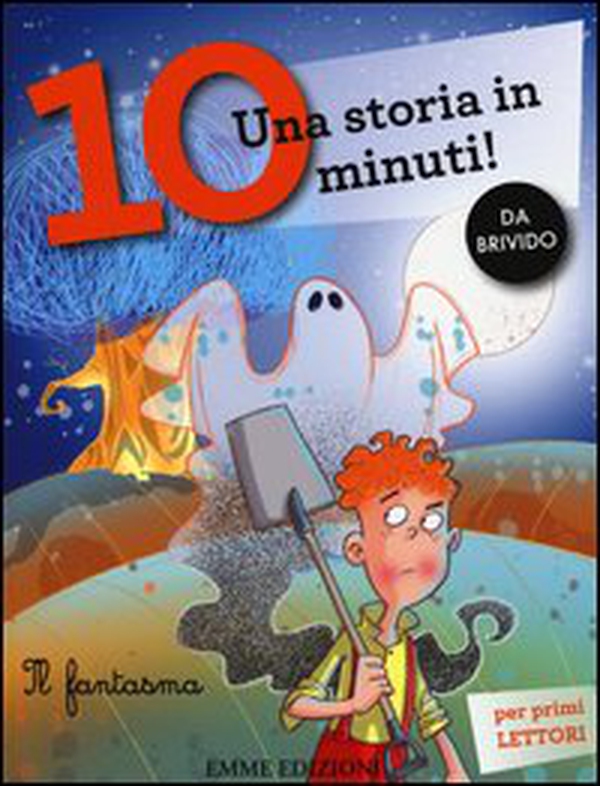 Il fantasma. Una storia in 10 minuti! - Librerie.coop Il fantasma. Una storia in 10 minuti! - Librerie.coop