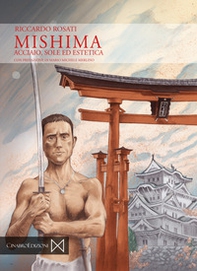 Mishima. Acciaio, sole ed estetica - Librerie.coop