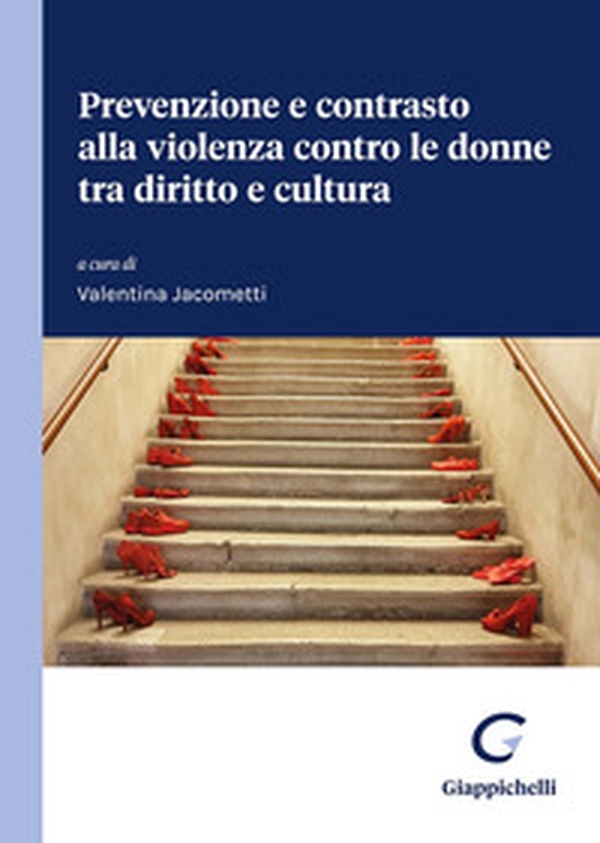 Prevenzione e contrasto alla violenza contro le donne tra diritto e cultura - Librerie.coop Prevenzione e contrasto alla violenza contro le donne tra diritto e cultura - Librerie.coop