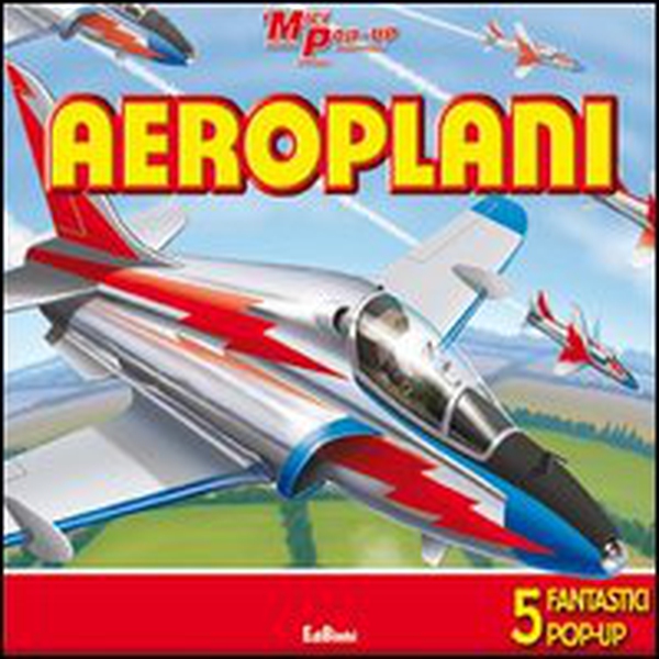 Aeroplani. Libro pop-up - Librerie.coop Aeroplani. Libro pop-up - Librerie.coop