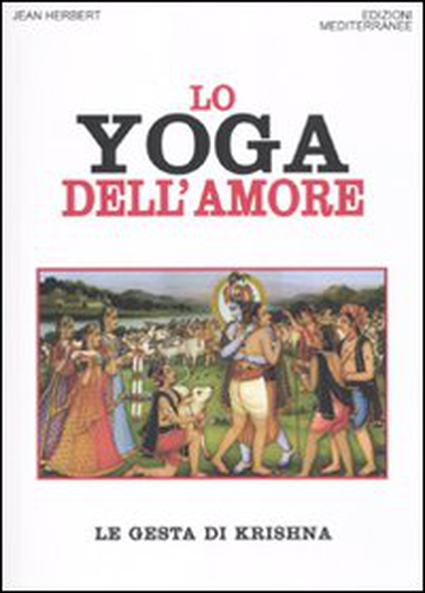 Lo yoga dell'amore. Le gesta di Krishna - Librerie.coop Lo yoga dell'amore. Le gesta di Krishna - Librerie.coop